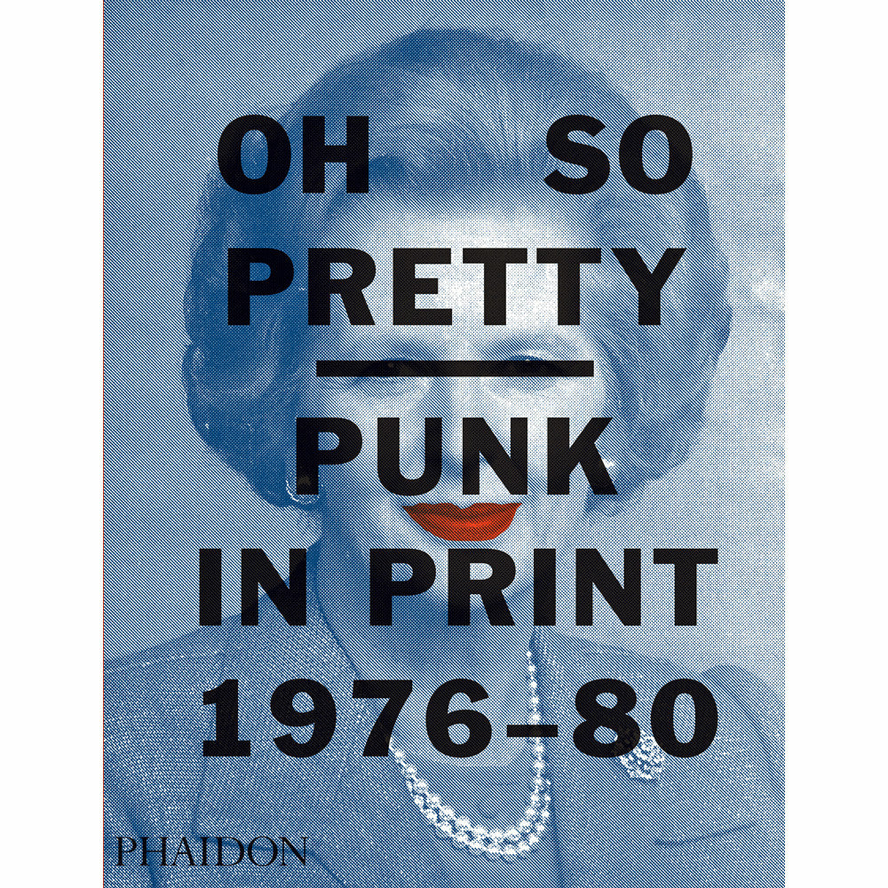 Oh So Pretty: Punk in Print 1976-1980 – Atomic Books