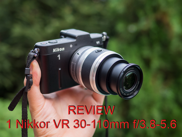 Nikon 1 Nikkor VR 30-110mm f/3.8-5.6 Review – Big Street Guns