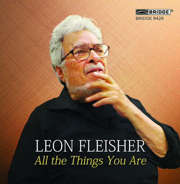Leon Fleisher: All the Things You Are BRIDGE 9429 – Bridge Records