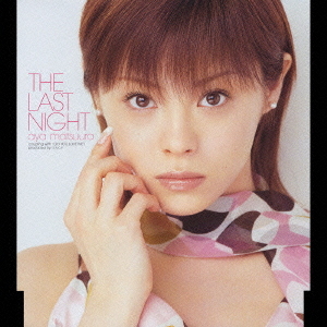 CDJapan : THE LAST NIGHT [Regular Edition] Aya Matsuura CD Maxi