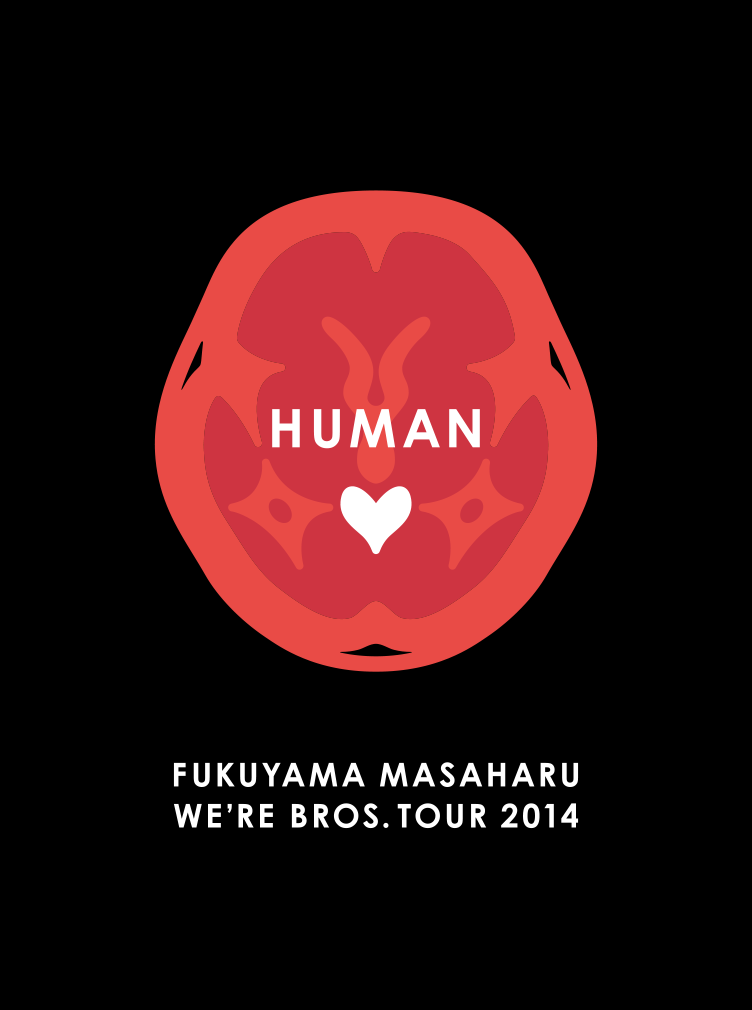 FUKUYAMA MASAHARU 『WE'RE BROS. TOUR 2014 HUMAN』 Blu-ray&DVD