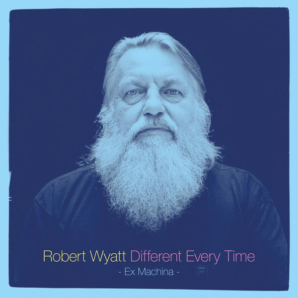 Robert Wyatt — Different Every Time | The Quietus