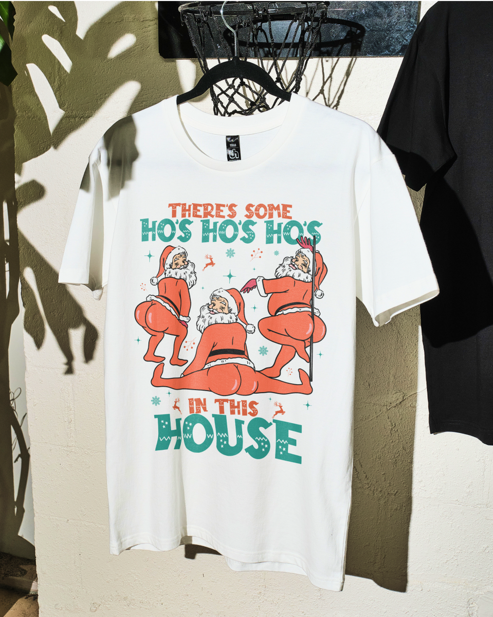 There's Some Ho's Ho's Ho's in This House T-Shirt | Funny