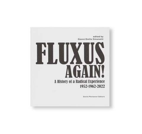 FLUXUS, AGAIN! A HISTORY OF A RADICAL EXPERIENCE 1952-1962-2022 by