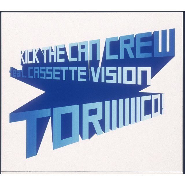 KICK THE CAN CREW / キック・ザ・カン・クルー「TORIIIIIICO
