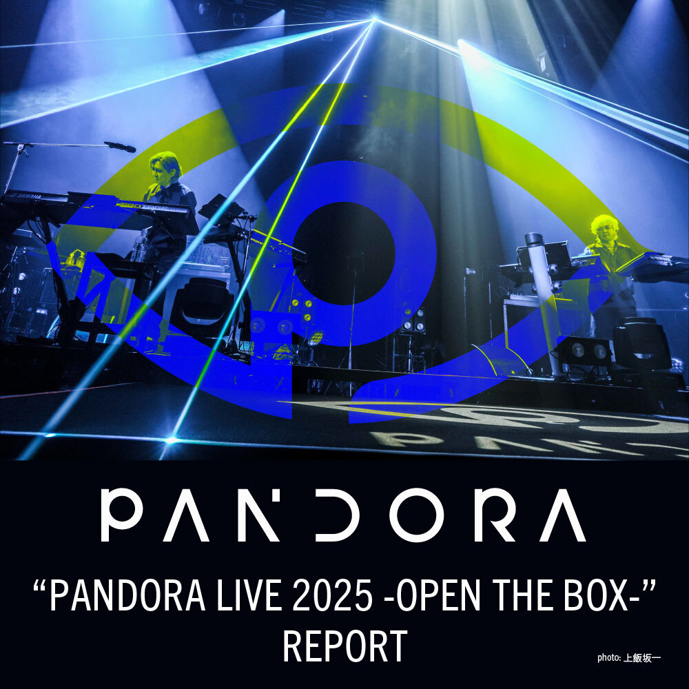 ウェブマガジンotonano】スペシャルLIVEレポート＜PANDORA LIVE 2025