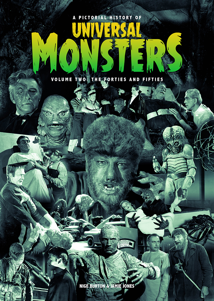 A Pictorial History of Universal Monsters Vol 2: The 40s & 50s