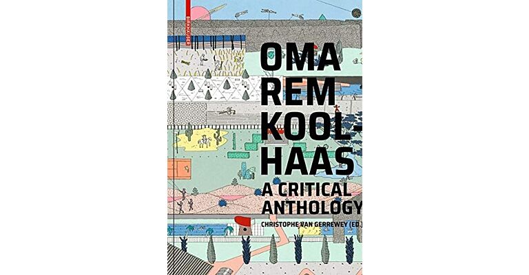 Architectura & Natura - OMA / Rem Koolhaas - A Critical Reader