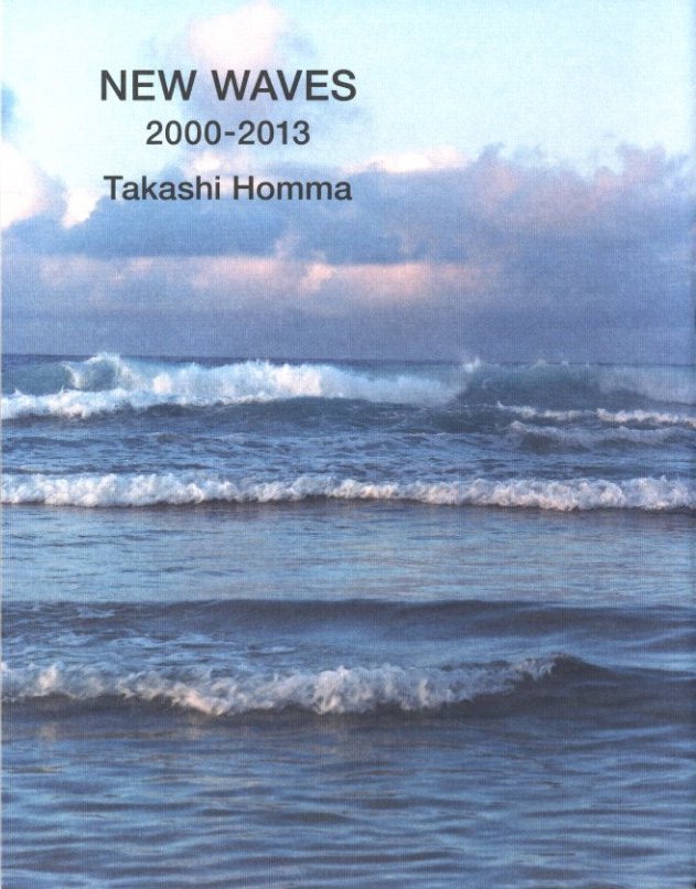 New Waves 2000-2013 / ホンマタカシ | 小宮山書店 KOMIYAMA TOKYO