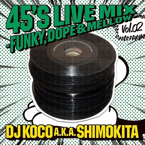 超限定100枚！！】DJ KOCO a.k.a SHIMOKITA / exrail Mix Vol.1【45