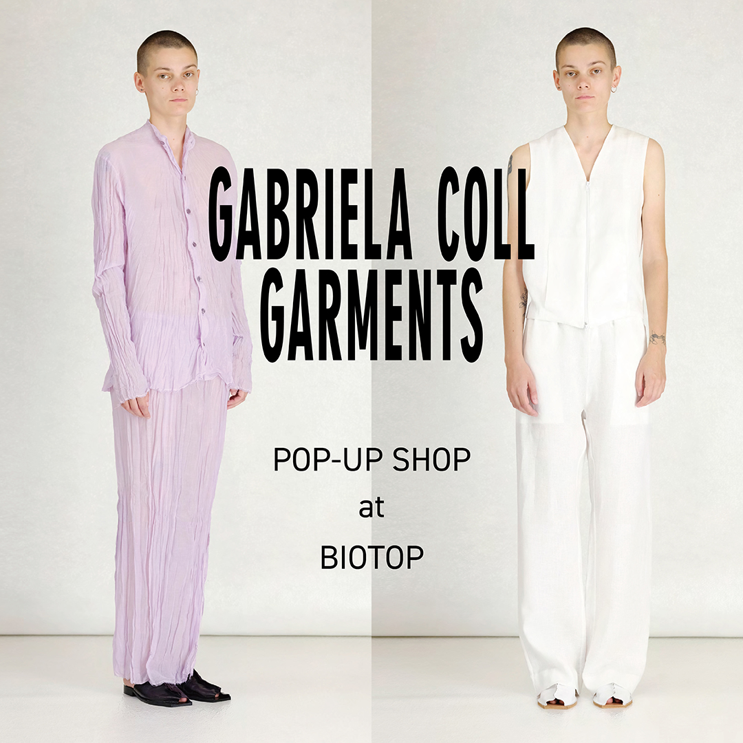 GABRIELA COLL GARMENTS POP-UP SHOP at BIOTOP | TOPICS | BIOTOP