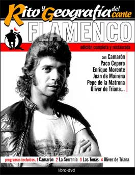 Rito y Geografía del Cante. V. 1 - DVD: Camarón, La Serranía, Las
