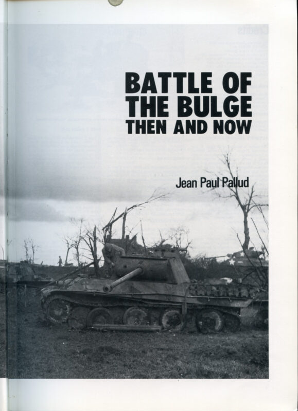 Battle of the Bulge, Then and Now - Pallud - Eagle Editions Ltd.