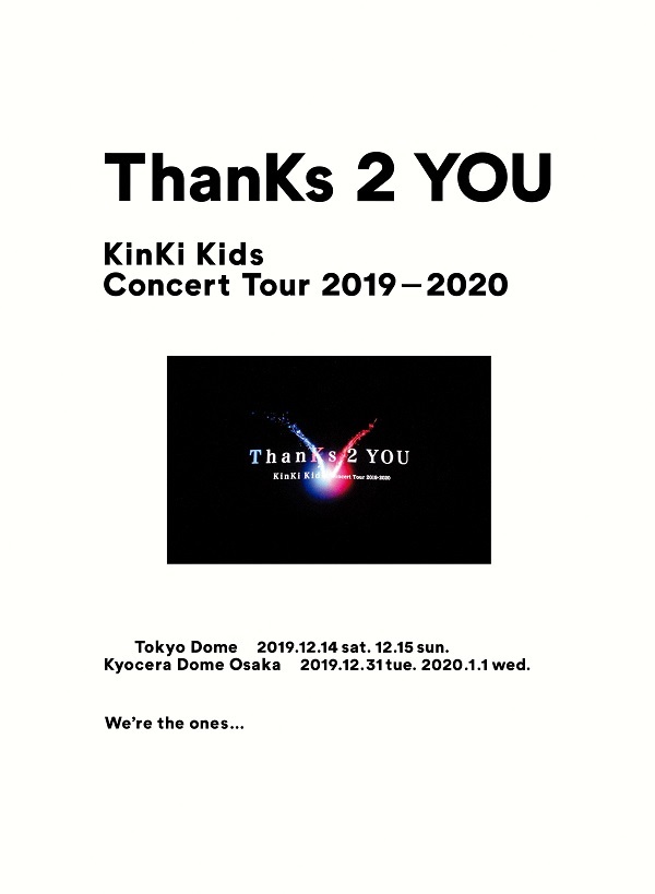 KinKi Kids Concert Tour 2019-2020 ThanKs 2 YOU｜KinKi Kids｜ELOV-Label
