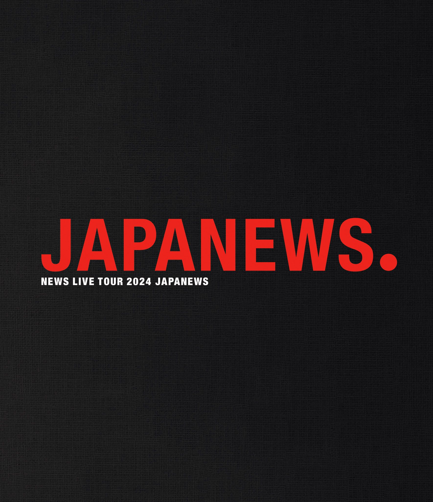 NEWS LIVE TOUR 2024 JAPANEWS｜NEWS｜ELOV-Label