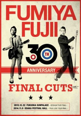 FUMIYA FUJII 30TH ANNIVERSARY FINAL CUTS | 藤井フミヤ オフィシャル