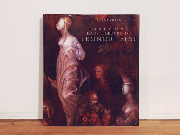 レオノール・フィニ Parcours dans l'oeuvre de LEONOR FINI ｜ 1989