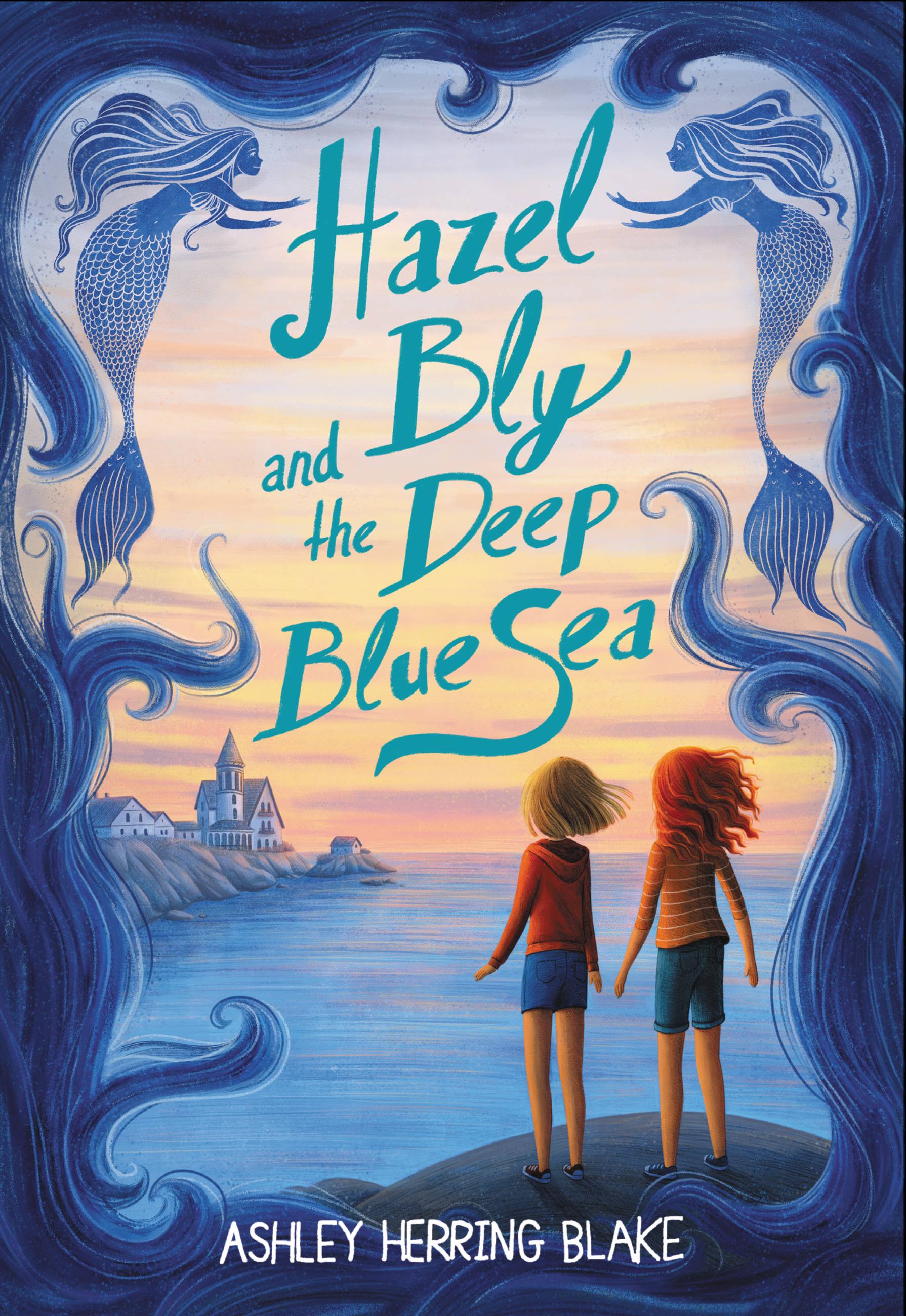 Hazel Bly and the Deep Blue Sea by Ashley Herring Blake | Hachette
