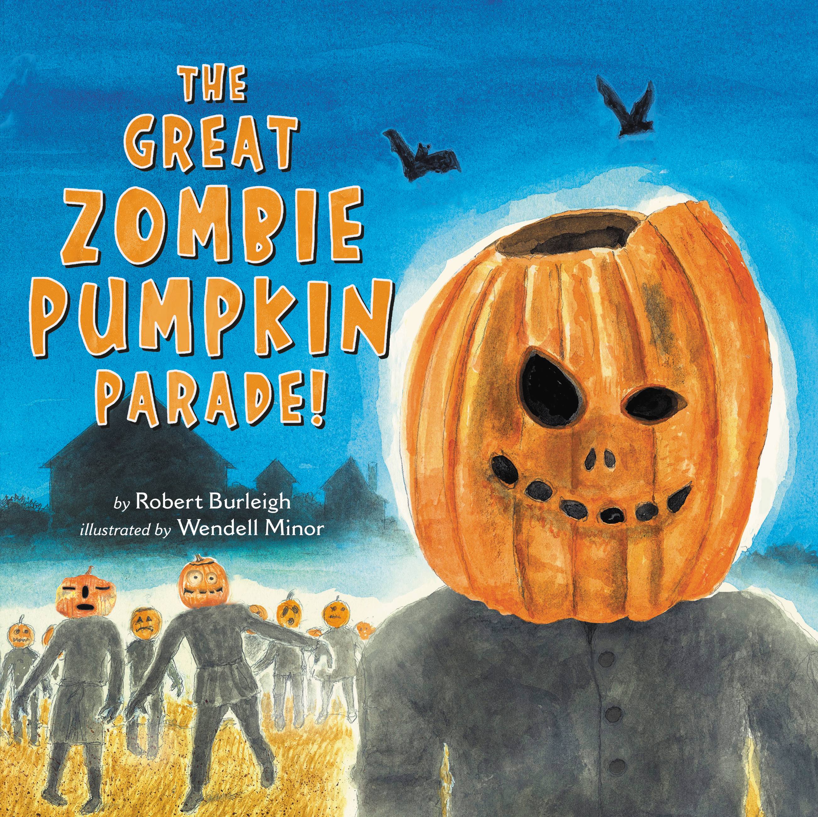 The Great Zombie Pumpkin Parade! by Robert Burleigh & Wendell