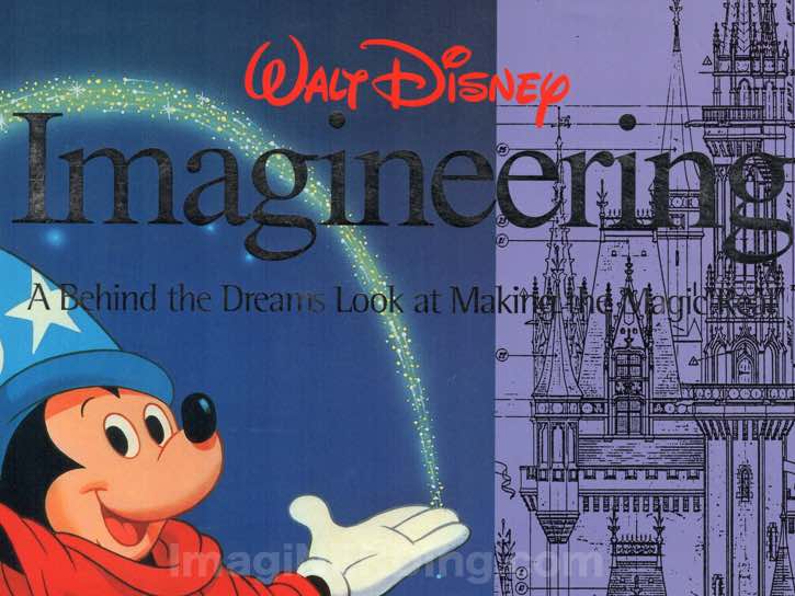 Walt Disney Imagineering: A Behind the Dreams Look at Making the