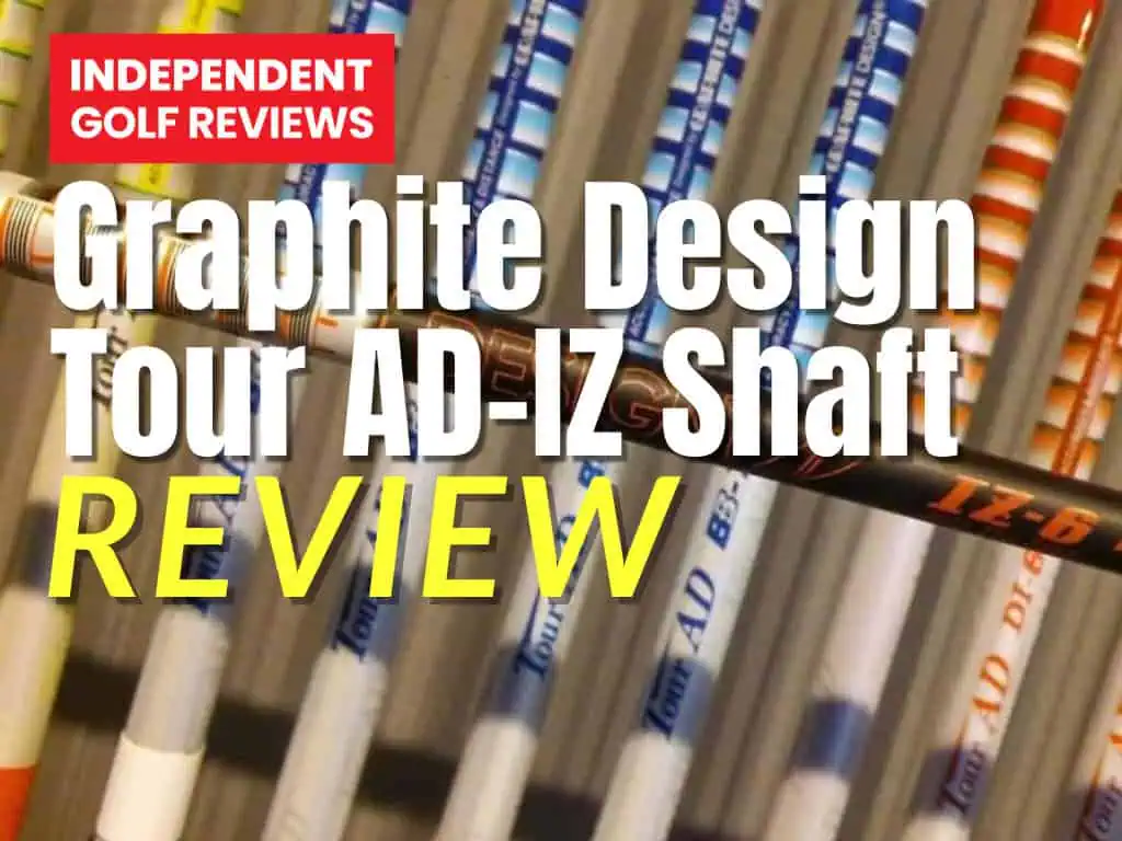 Graphite Design Tour AD-IZ Shaft Review - Independent Golf Reviews