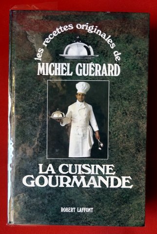 GUERARD, Michel : « La cuisine gourmande ». - Le Festin de Babette