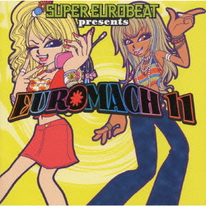 スーパー・ユーロビート・プレゼンツ・ユーロマッハ 11 ファストウェイ