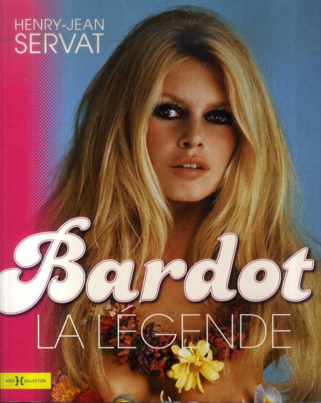 ブリジット・バルドー写真集 Bardot: La Legende / Henry-Jean Servat