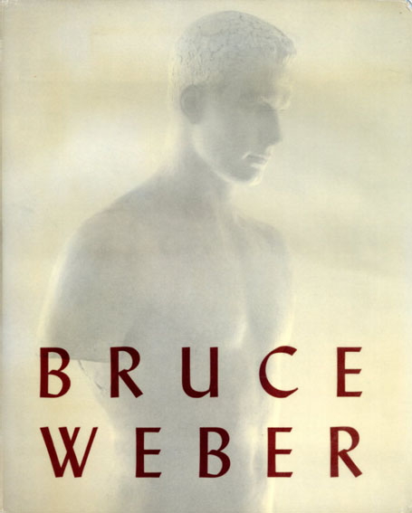ブルース・ウェーバー写真集 Bruce Weber / Bruce Weber | Natsume Books