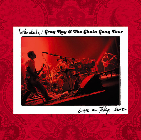 Gray Ray & The Chain Gang Tour Live in Tokyo 2012 | 奥田民生