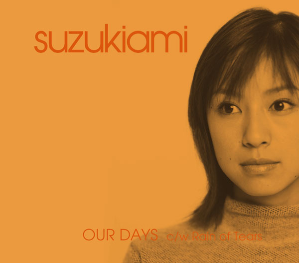 OUR DAYS | 鈴木あみ | ソニーミュージックオフィシャルサイト