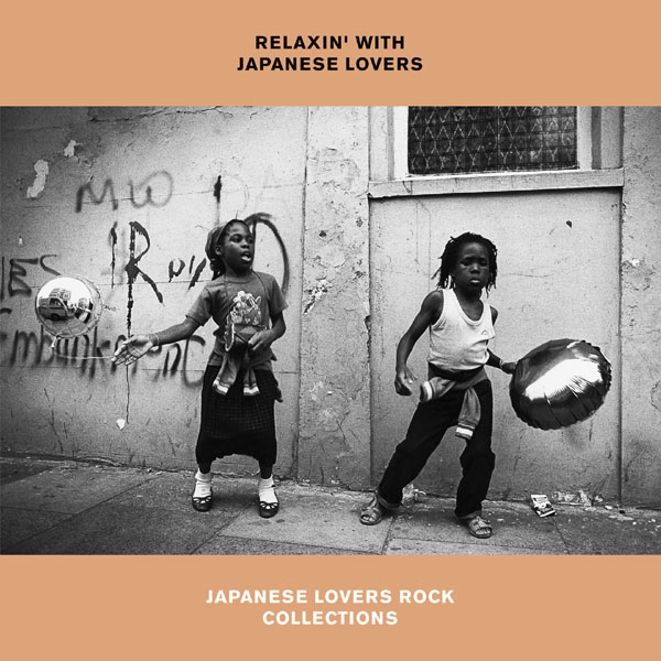 RELAXIN' WITH JAPANESE LOVERS JAPANESE LOVERS ROCK COLLECTIONS