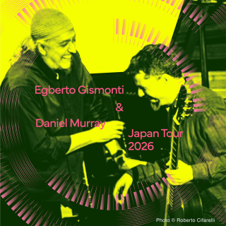 Egberto Gismonti ＆ Daniel Murray Japan Tour 2026 | シャララ