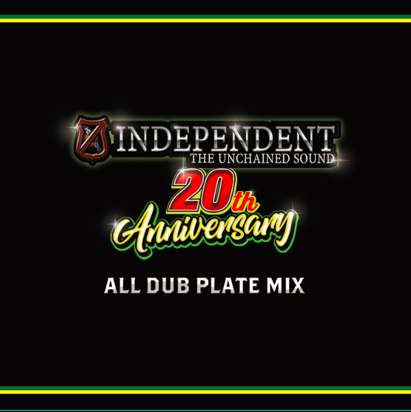 INDEPENDENT 2Oth ANNIVERSARY ALL DUB PLATE MIX | INDEPENDENT｜2019