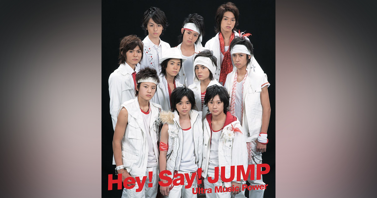 Ultra Music Power｜Hey! Say! JUMP｜Storm Labels OFFICIAL SITE