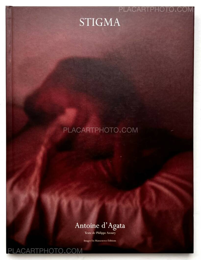 Antoine d'Agata: Stigma, Images en Manoeuvres , 2004 | Bookshop Le