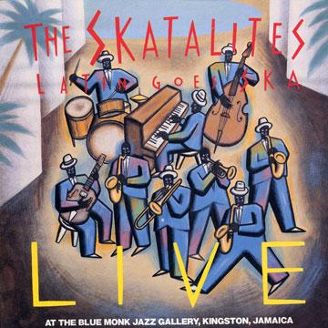 Skatalites - Latin Goes Ska Live: At The Blue Monk Jazz Gallery