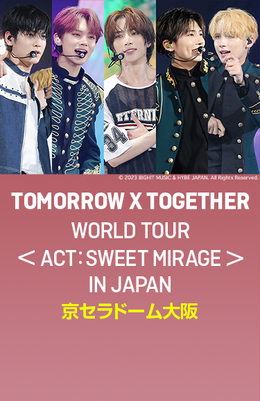TOMORROW X TOGETHER WORLD TOUR ＜ACT : SWEET MIRAGE＞ IN JAPAN