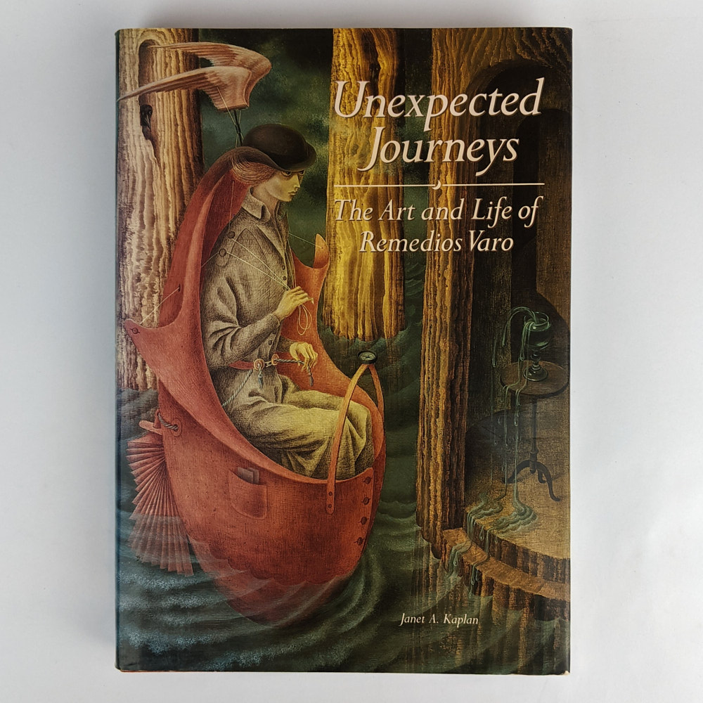 Unexpected Journeys: The Art and Life of Remedios Varo - The Book
