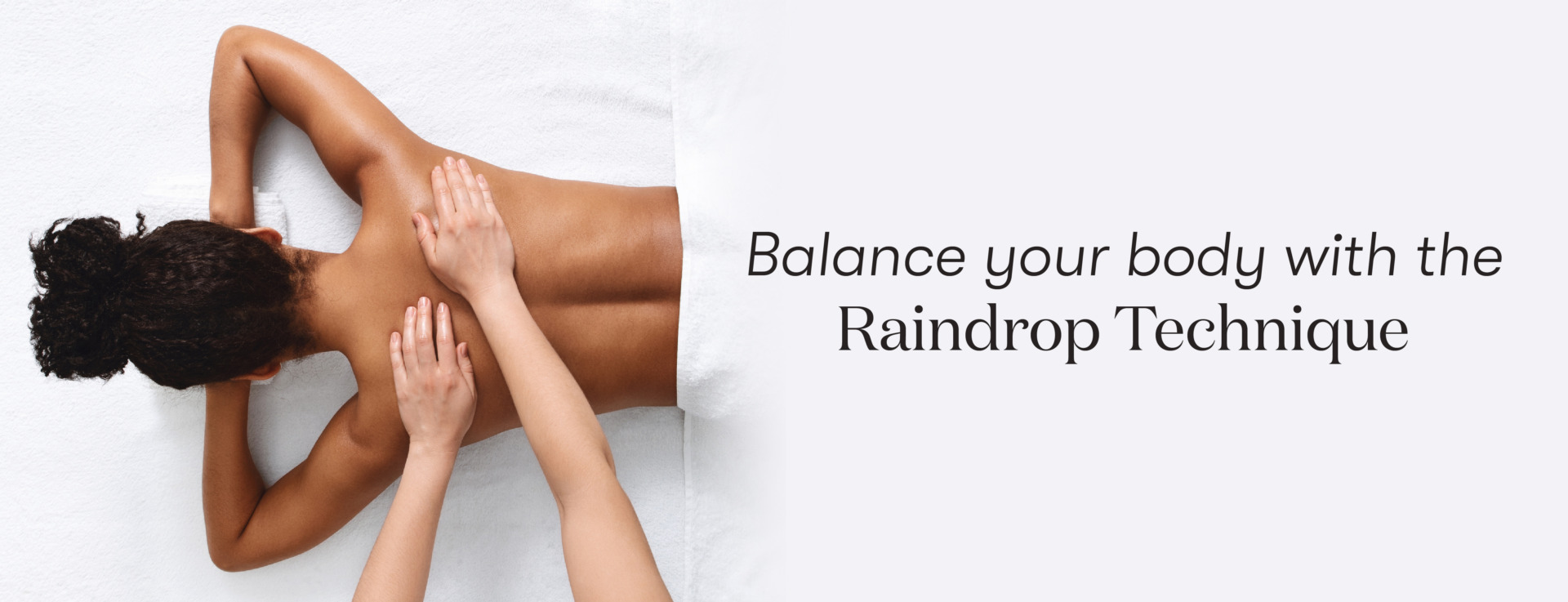 Raindrop Massage Technique: An Introduction | Young Living Blog