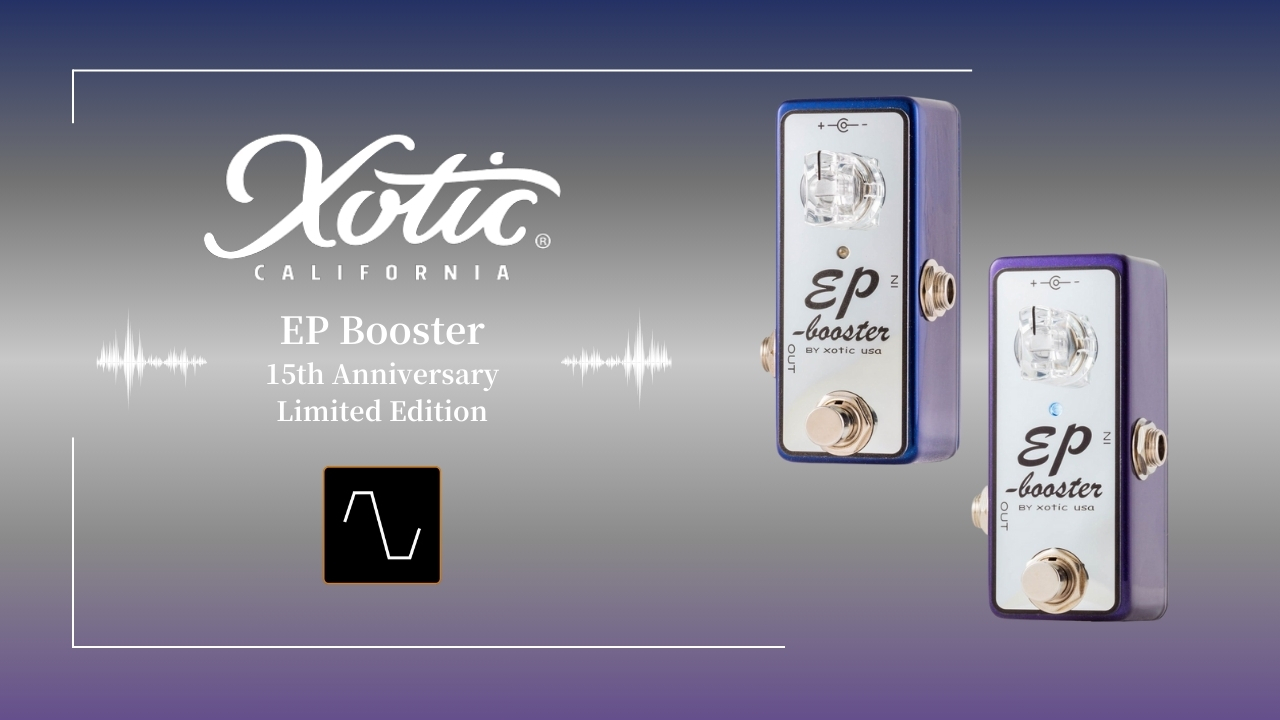 限定カラー】Xoticの名作 EP Boosterに15th Anniversary Limited