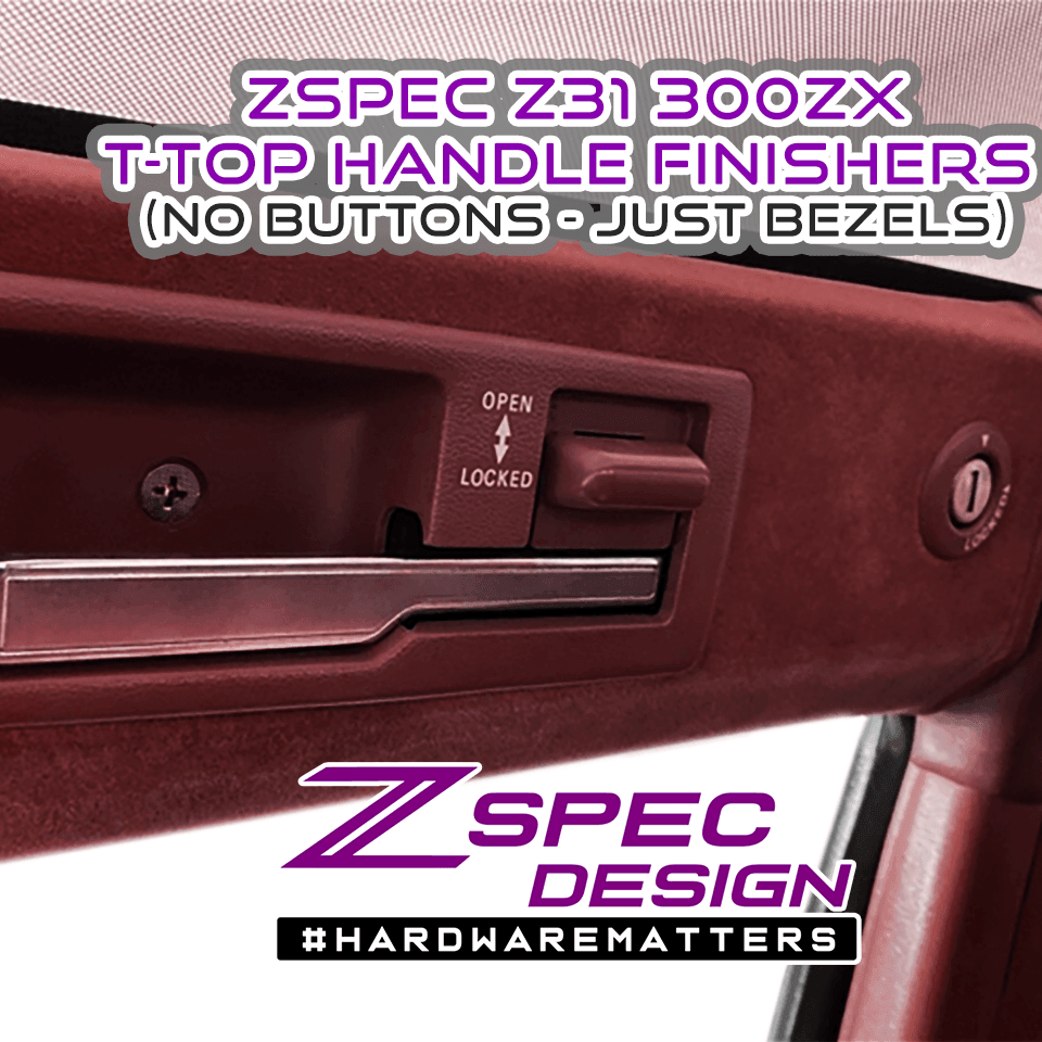 ZSPEC T-Top Handle Finisher Sets, Nissan 300zx Z31, Bezels, no Buttons