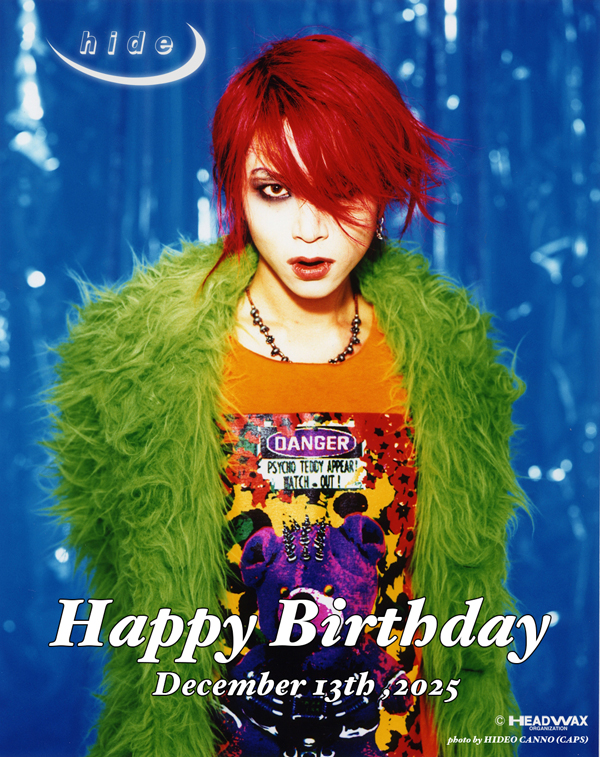 HAPPY BIRTHDAY,hide!!｜hide official web site [hide-city] /[hide
