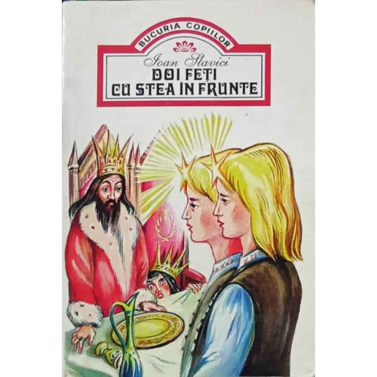 Cartea DOI FETI CU STEA IN FRUNTE scrisa de IOAN SLAVICI