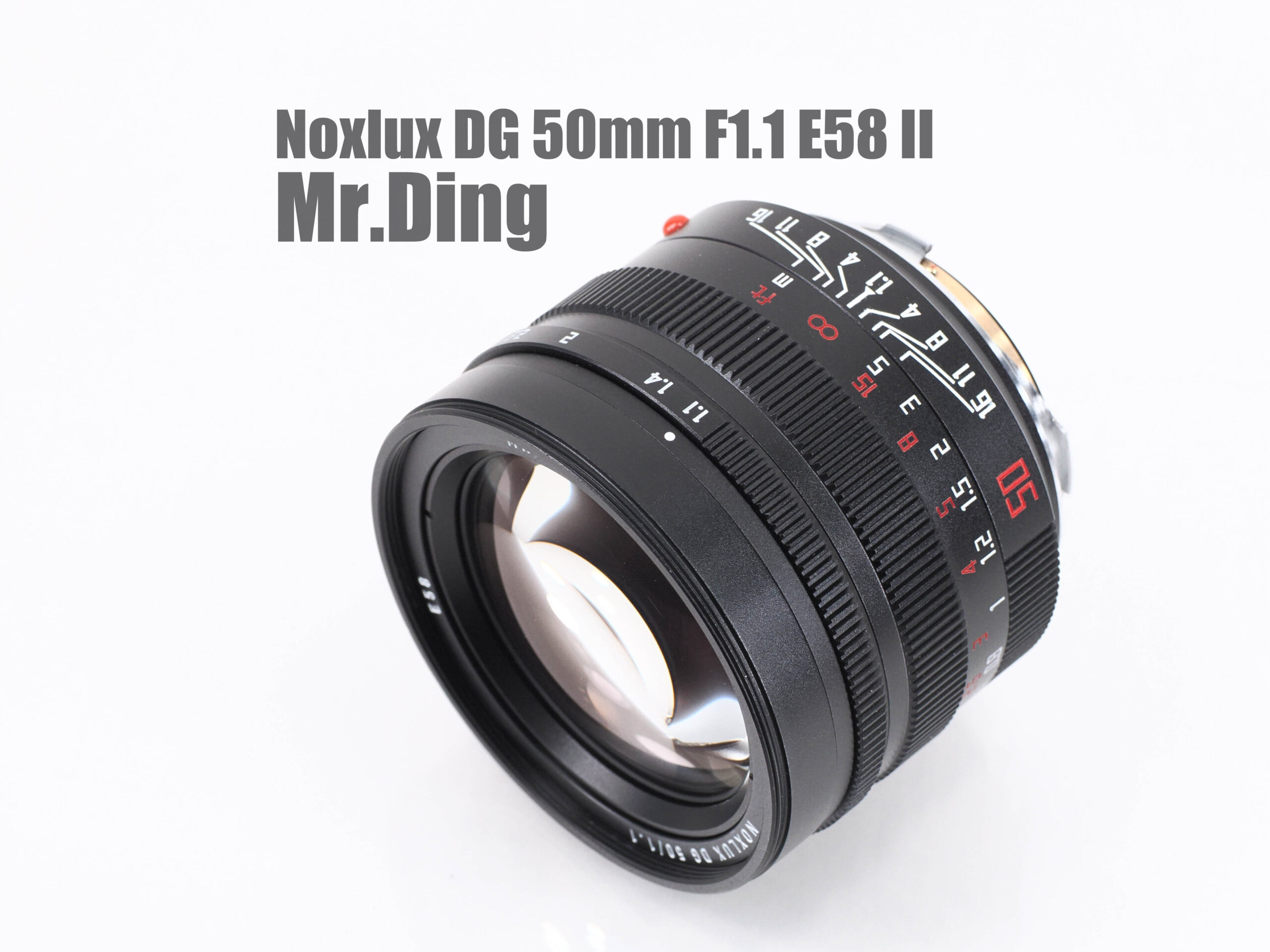 Mr.Ding Noxlux DG 50mm F1.1 E58 II レビューVol.1 外観・操作 編