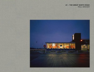 Paul Graham: A1 - The Great North Road - (GRAHAM, PAUL) | Arcana