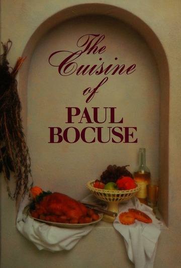 The cuisine of Paul Bocuse : Bocuse, Paul, 1926-2018 : Free