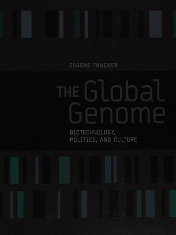 The global genome : biotechnology, politics, and culture : Thacker