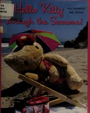 Hello Kitty through the seasons! : photographs and haiku