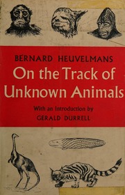 on the track of unknown animals : bernard heuvelmans : Free